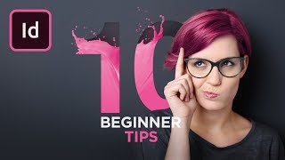 Get Started with 10 Beginner Tips for InDesign