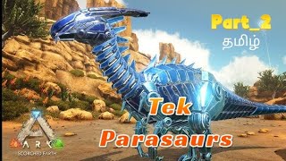 Ultimate ARK Mobile Part 2 | Scorched Earth Tek Parasaur Taming | OnlyGamerTamil | தமிழ் Gameplay