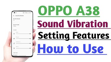 OPPO A38 How to Use Sound & Vibration setting features Hidden trick