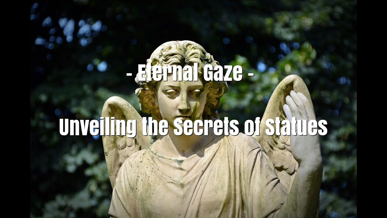 Eternal Gaze Unveiling the Secrets of Statues YouTube