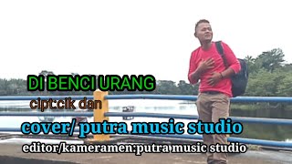 lagu Jambi/di benci urang/cover:putra music studio(,,cipt:cik dan..)