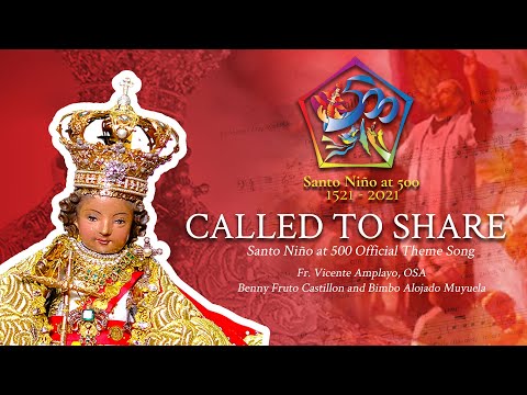 Called To Share | The Santo Niño at 500 Official Theme Song