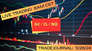 Live Trade Journal (3/28/24): $600 off the ORB in GC - wrapping up the week strong!