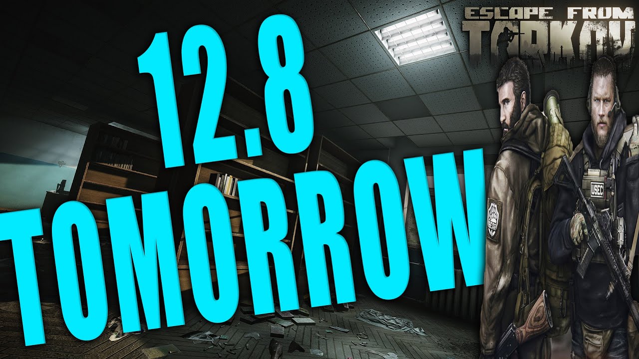 Tarkov Patch 12.8 IS TOMORROW - NOT A WIPE // Escape from Tarkov News