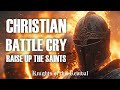 Christian Battle Cry - Raise Up The Saints - Cinematic Version - Christian Rock