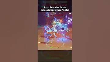 PYRO TRAVELER DOING MORE DAMAGE THAN YANFEI