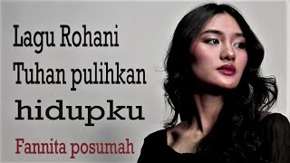 Lagu Rohani Tuhan pulihkan hidupku || Lagu Rohani Kristen -  