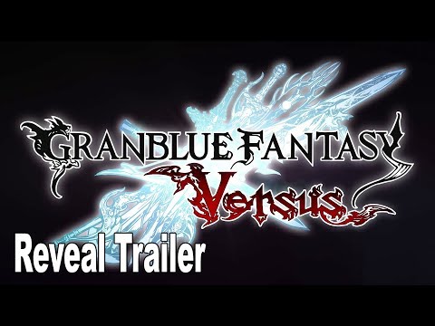 Granblue Fantasy Versus - Reveal Trailer [HD 1080P]