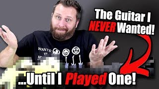 Video thumbnail of "The Guitar I *NEVER* Wanted...Until I Played ONE!"