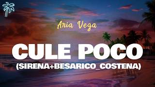 Aria Vega - CULE POCO (SIRENA+BESARICO_COSTEÑA) (Letra Oficial / Official Lyrics)