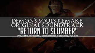 Demon's Souls Remake Soundtrack - Return to Slumber Theme
