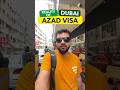 🇦🇪DUBAI AZAD VISA REALITY 😱😳