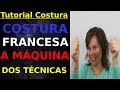 Costura Francesa de cerca. Tutorial. Dos técnicas