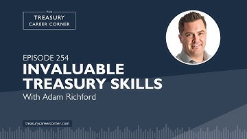 Exploring the Evolving Treasury Landscape: Invaluable Treasury Skills