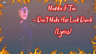 Maddie & Tae - Don't Make Her Look Dumb (Lyrics) ft. Morgane Stapleton
