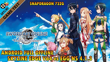 SWORD ART ONLINE Hollow Realization | Skyline Edge v65 VS Egg NS 4.1.3 | SD 732G