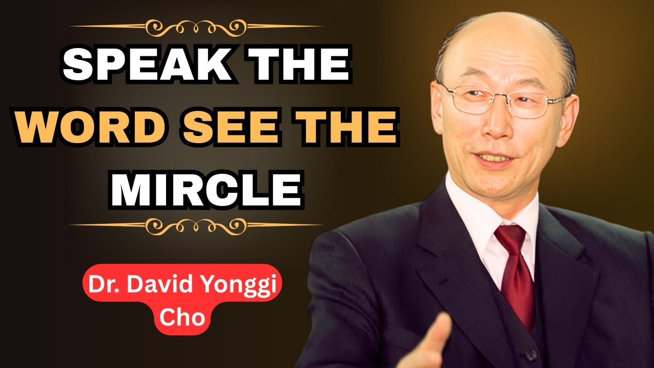 Speaking God’s Word ✦ Powerful Teaching by David Yonggi Cho That Will Change Your Life