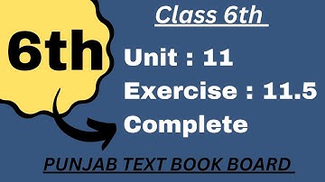 Class 6 Math Unit 11 Exercise 11.5 Punjab Text Book Board [ Complete ] Class 6 Math Exercise 11.5