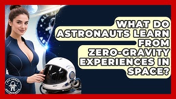 What Do Astronauts Learn From Zero-Gravity Experiences in Space? | All About Astronauts News