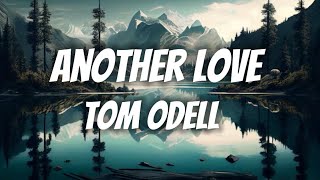 Another Love by Tom Odell (lyrics)
