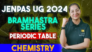 JENPAS UG 2024 Chemistry | Periodic Table | Bramhastra Series | Shalini Ma'am | Let's Improve