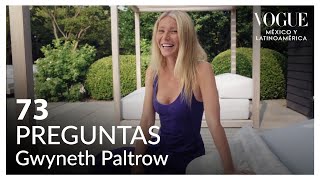 Gwyneth Paltrow responde las 73 preguntas de Vogue | Vogue México y Latinoamérica