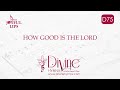 How Good Is The Lord Song Lyrics | D75 | With Joyful Lips Hymns | Divine Hymns