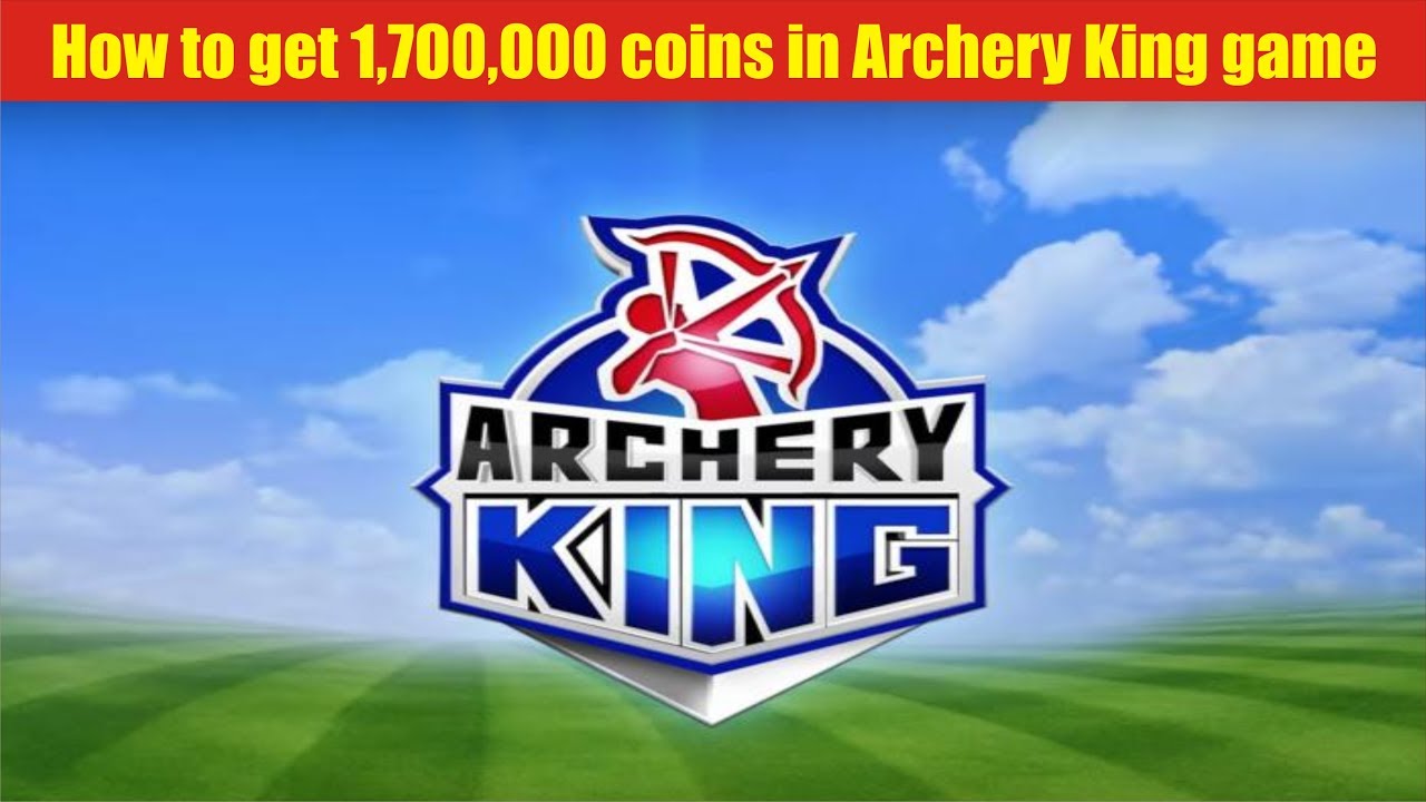 How to get 1,700,000 coins in Archery King | Online Games