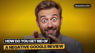 Details How Do You Get Rid of a Negative Google Review Guide
