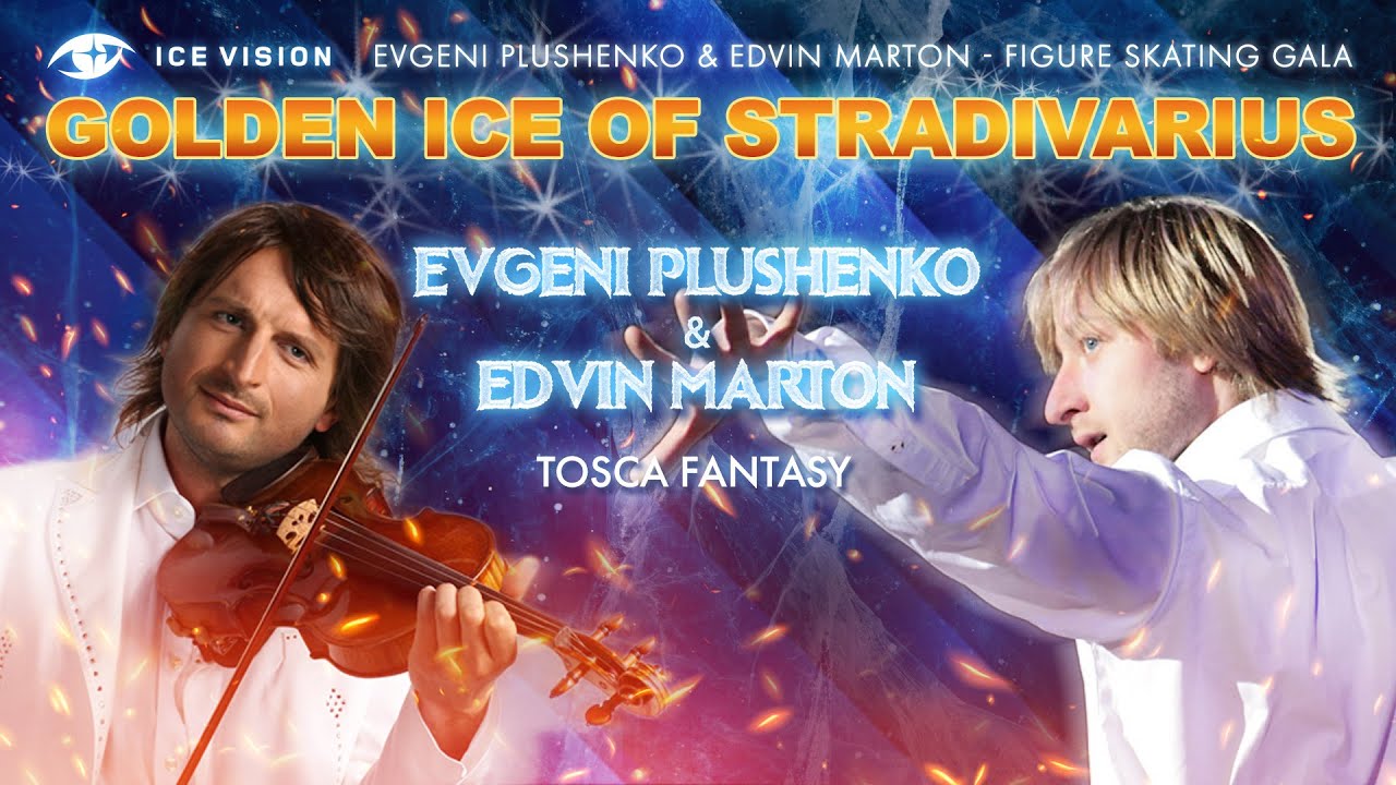 Tosca Fantasy Evgeni  Plushenko  Edvin Marton Golden Ice of Stradivarius