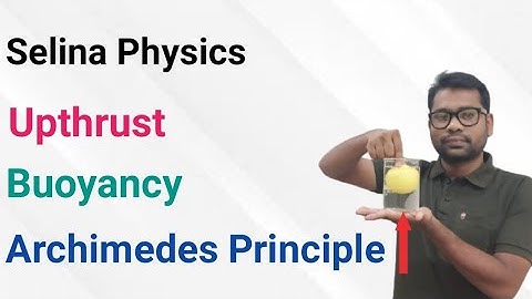 ICSE Class 9 Chapter 5 - Upthrust in Fluids, Archimedes