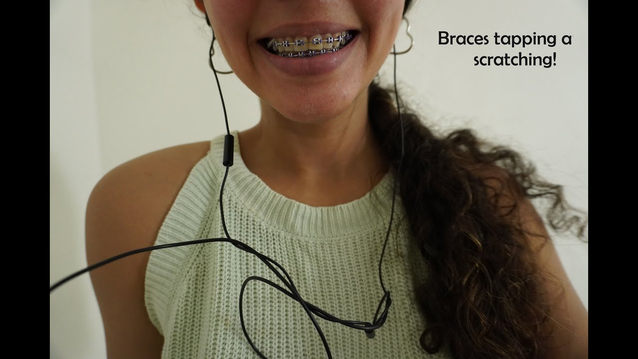 ASMR/ Tapping and scratching on my BRACES! YouTube