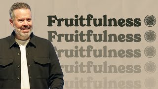 Fruitfulness I Pastor Chadwick King