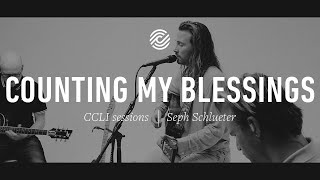 Seph Schlueter - Counting My Blessings - Ccli Sessions