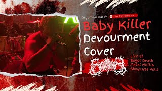 SEGUMPAL DARAH - BABY KILLER (DEVOURMENT COVER) [LIVE] BDMM VOL. 2