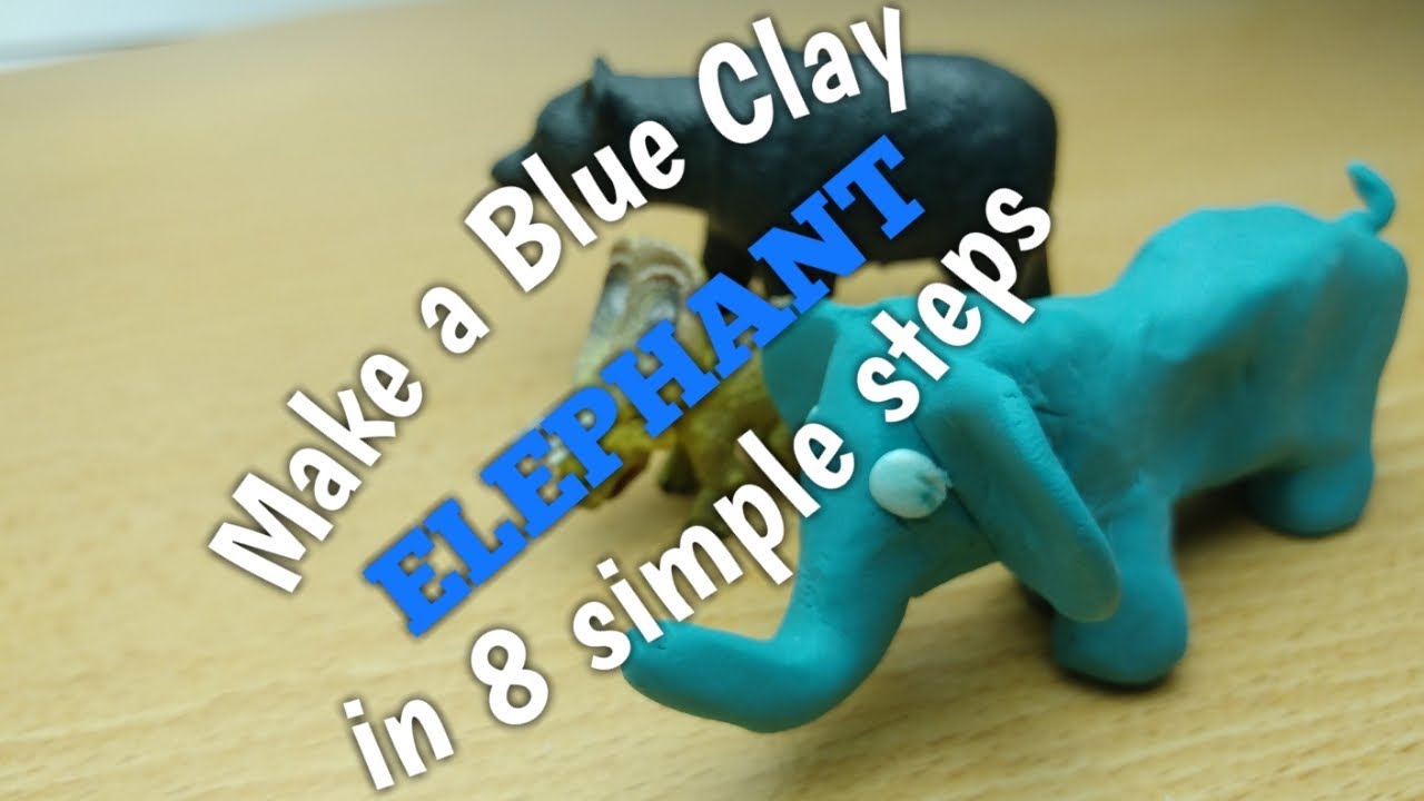 How To Make A Blue Clay Elephant In 8 Simple Steps Peipeile Dough How To Make A Blue Clay Elephant In 8 Simple Steps Peipeile Dough