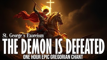 The Demon Falls | 1 Hour of Sacred Chant in the Name of St. George