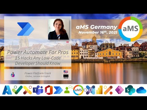 aMS Germany 2021 - Anna Fritsch Weninger - PowerAutomate For Pros - 15 Hacks You Should Know