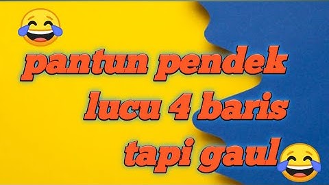 pantun pendek lucu 4 baris tapi gaul