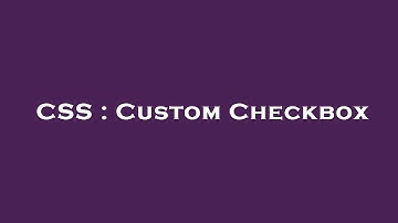 CSS : Custom Checkbox