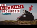 #01 • Aufstelldach nachrüsten | VW T5 Campervan