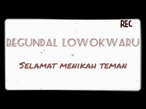 Begundal Lowokwaru - Selamat Menikah Teman (Lirik Video) [Sudut Ruang]