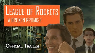 Trailer for League of Rocket (A Broken Promise)