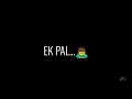 EK PAL | best love shayari | romantic | whatsapp status | dil ki zubaan