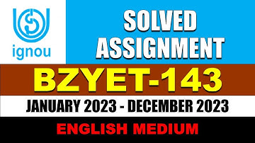 BZYET 143 IGNOU SOLVED ASSIGMENT 2023 | ENGLISH MEDIUM | BZYET-143 | JANUARY 2023 TO DECEMBER 2023
