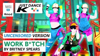 JUST DANCE (Modified): Work B*tch by Britney Spears | Full Gameplay
