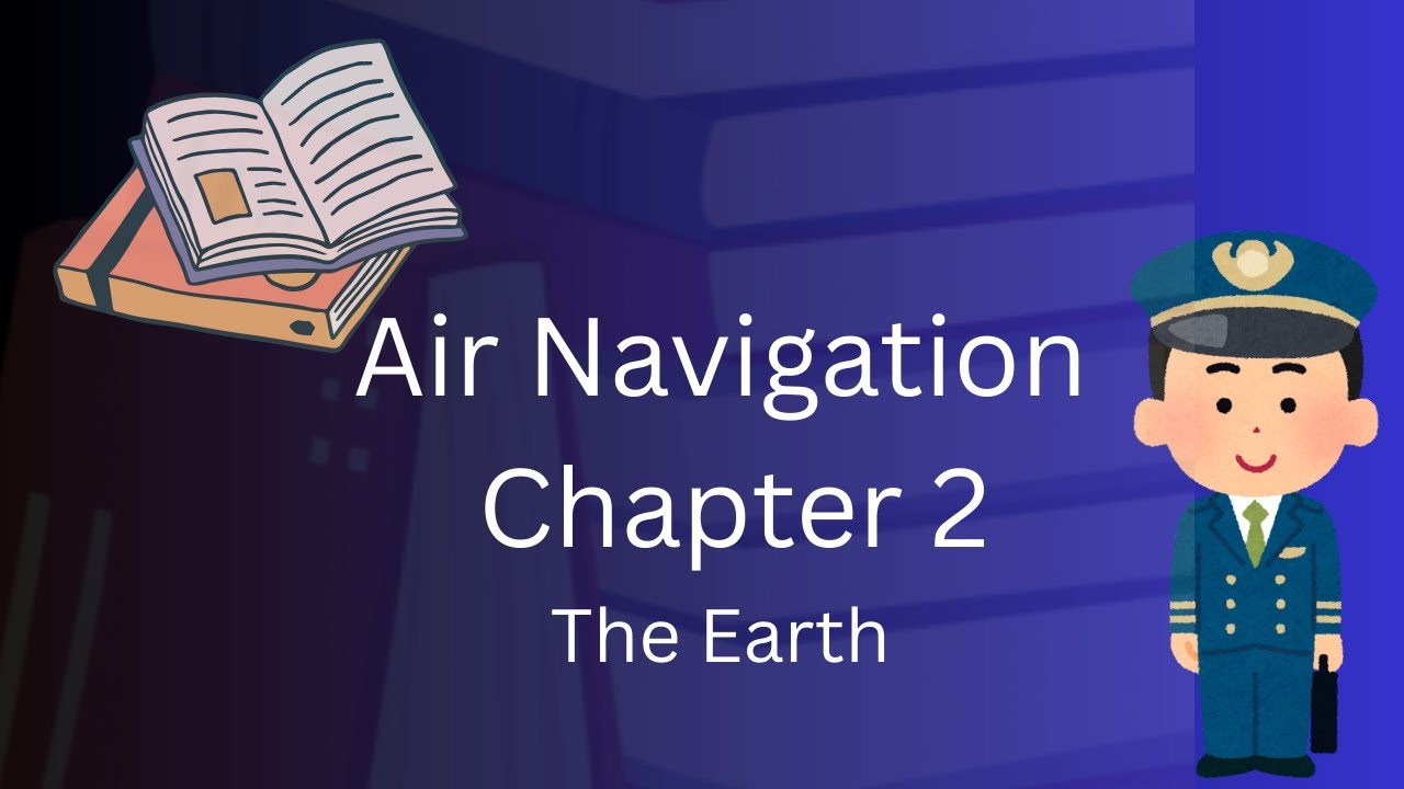 Air Navigation| Chapter 2 The Earth |Aviation Education| DGCA CPL/ATPL