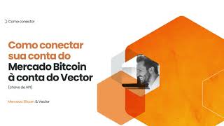 How To Connect Your Mercado Bitcoin Account To Vector