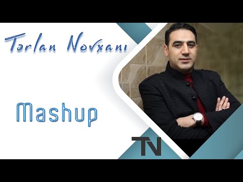 Tərlan Novxanı - Mashup