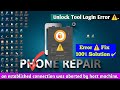 unlock tool an established connection was aborted by host machine error fix 100% solution ✔